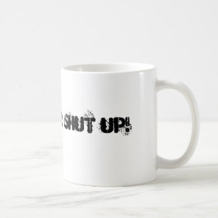 Man up, or shut up! mug