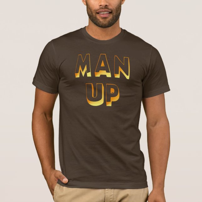Man Up T-Shirt (Front)