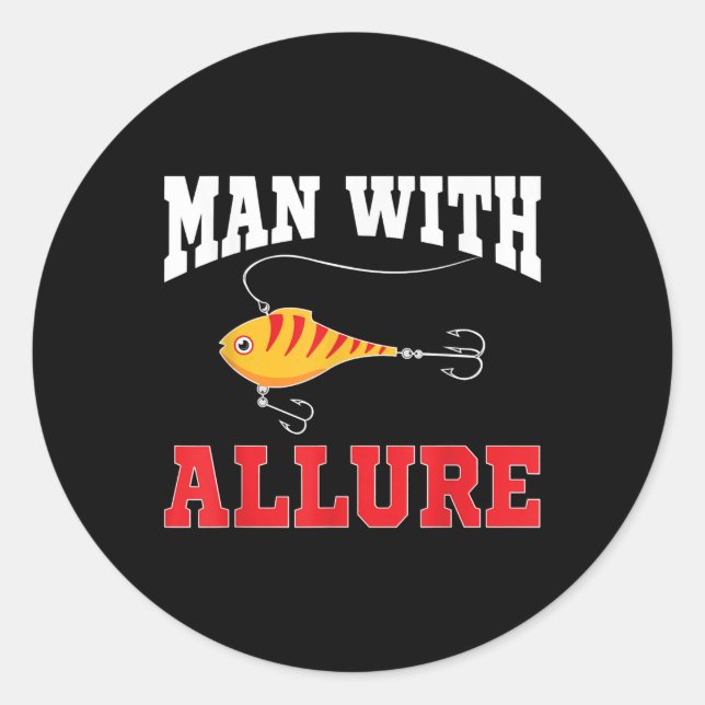 Man With Allure Fishing Lure Pun Fisherman T-Shirt Classic Round Sticker (Front)