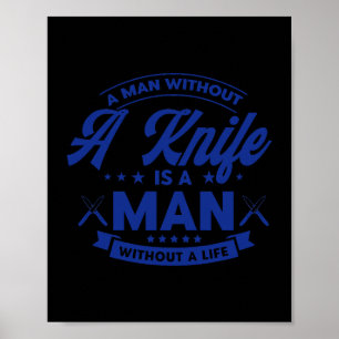 Man Without Knife Knife Making Blacksmith Knife Fo Poster