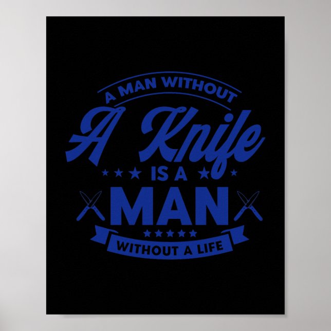 Man Without Knife Knife Making Blacksmith Knife Fo Poster (Front)