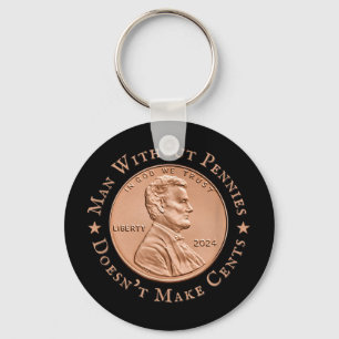 Man Without Pennies Does Not Make Any Cents Trump Keychain