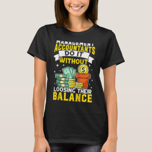 Management Accountant Without Loosing Balance Ragl T-Shirt