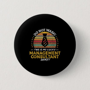 Management Consultant Job Title Funny Quote Graphi 2 Inch Round Button
