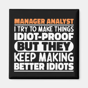 Manager Analyst I Try To Make Things Funny Sayings Magnet