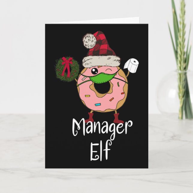 Manager Elf Quarantine Christmas Funny Doughnut Me Card (Front)