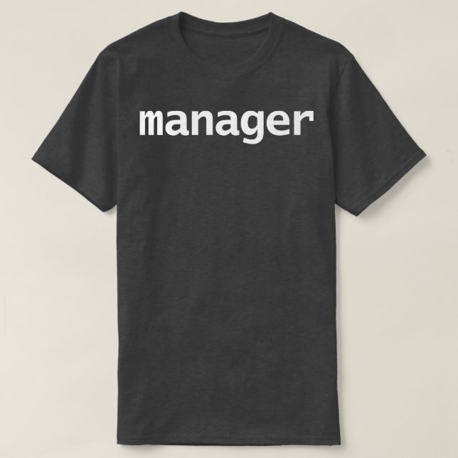 Manager Funny Typography White Text T-Shirt (Design Front)