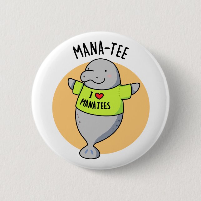 Manatee Funny Animal Pun  2 Inch Round Button (Front)