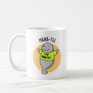 Manatee Funny Animal Pun  Coffee Mug