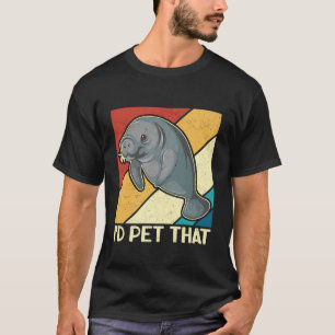 Manatees Sea Cows Floaty Potato Pet That Manatee T-Shirt
