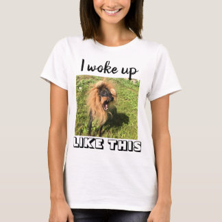 Manchester Terrier I woke up like this Shirt