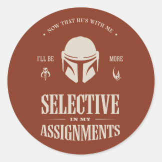 Mandalorian - More Selective In My Assignments Classic Round Sticker