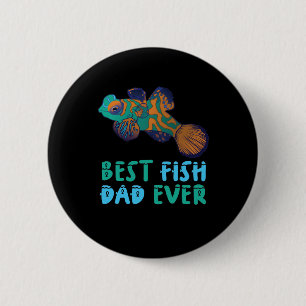 Mandarin Fish Aquarium Best Fish Dad Ever 2 Inch Round Button