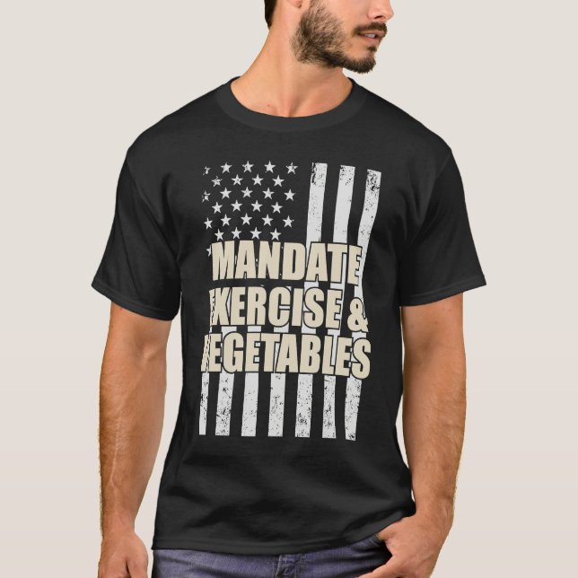Mandate Exercise And Vegetables T-Shirt (Front)