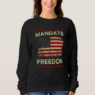 Mandate Freedom American Flag Support Medical Fre Sweatshirt