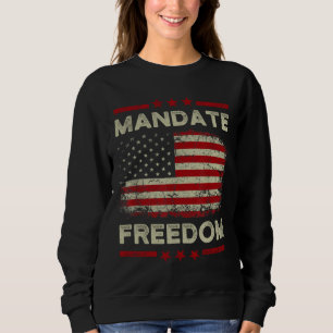 Mandate Freedom American Flag Support Medical Free Sweatshirt