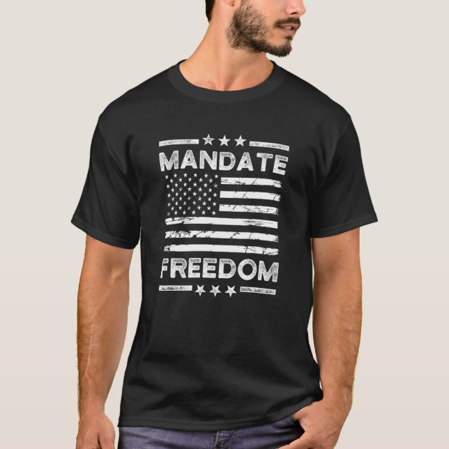 Mandate Freedom American Flag Support Medical Free T-Shirt (Front)