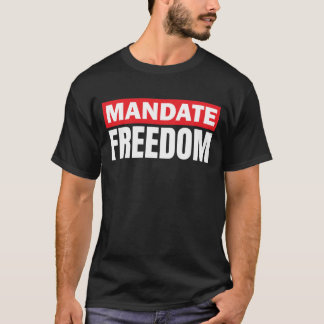 Mandate Freedom T-Shirt