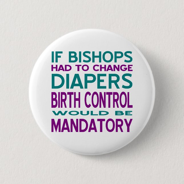 Mandatory Birth Control 2 Inch Round Button (Front)