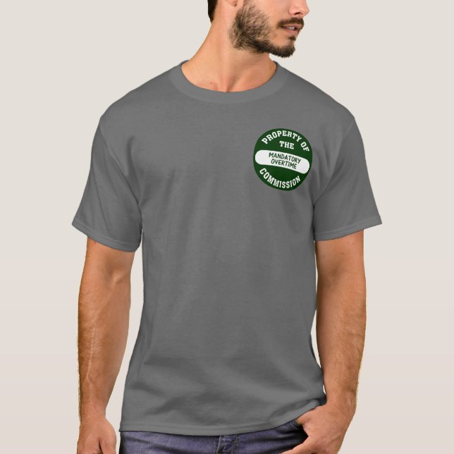 Mandatory overtime is another benefit we provide T-Shirt (Front)