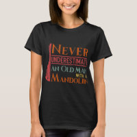 Mandolin Lover Never Underestimate An Old Man With