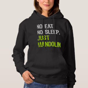 Mandolin Lover No Eat Sleep Repeat Just Mandolin M Hoodie