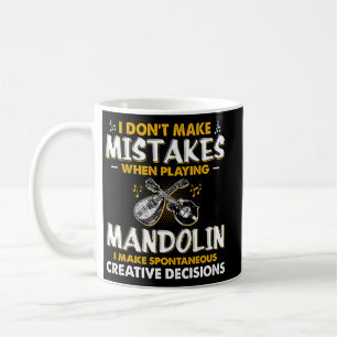 Mandolin Lover Spontaneous Creative Decisions When Coffee Mug