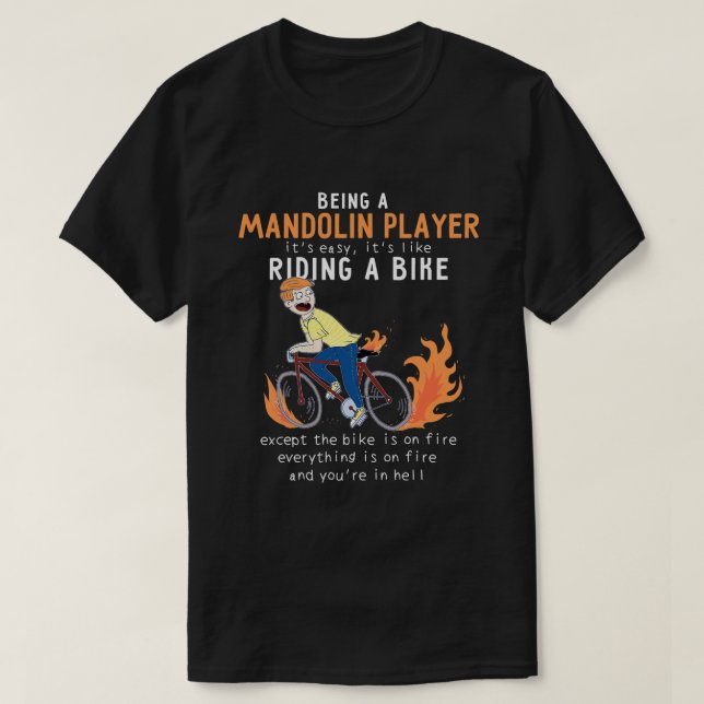 mandolin player Like Riding Bike Cyclist Funny T-Shirt (Design Front)