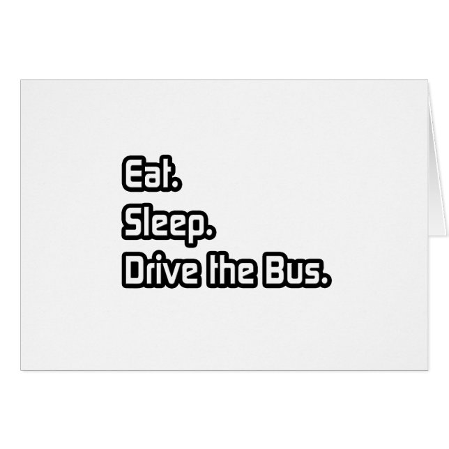 Manger. Dormir. Conduis le Bus. (Devant horizontal)