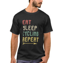 MANGER DORMIR CYCLISME RÉPÉTER  T-Shirt