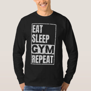 Manger dormir gym répéter T-Shirt