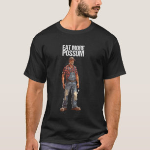 Manger Plus d'Opossum T-Shirt comme un Rigolo Redn