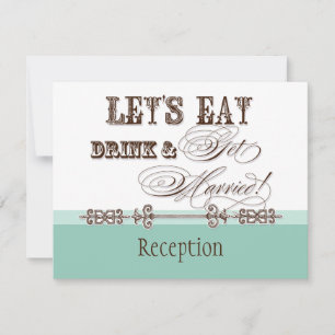Mangez, buvez et soyez marié Invitation de récepti