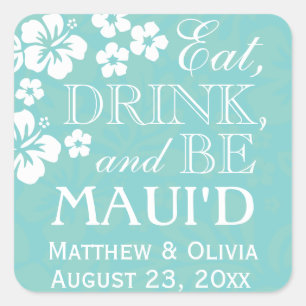 Mangez, buvez et soyez maui Stickers Mariage