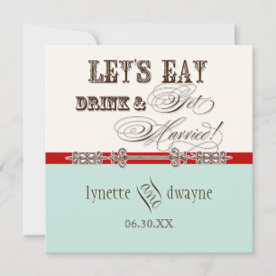 Mangez, Buvez n Obtenez Marié Script Faire-part de