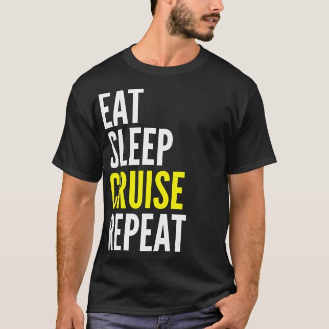 Mangez le T-shirt drôle de répétition de croisière (Devant)