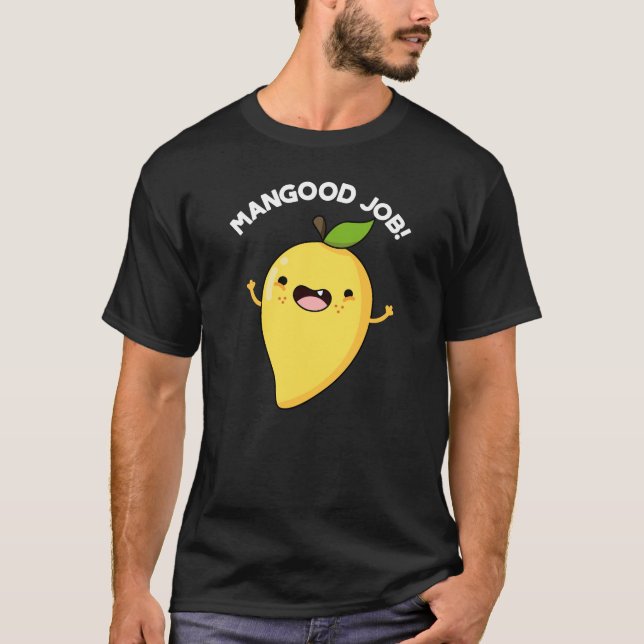 Mangood Job Funny Mango Fruit Pun Dark BG T-Shirt (Front)