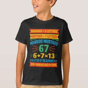 Mangos Mustard 67 Tee Funny Alphabet Code M Meme F