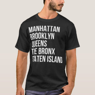Manhattan, Brooklyn, New York City Five Boroughs N T-Shirt