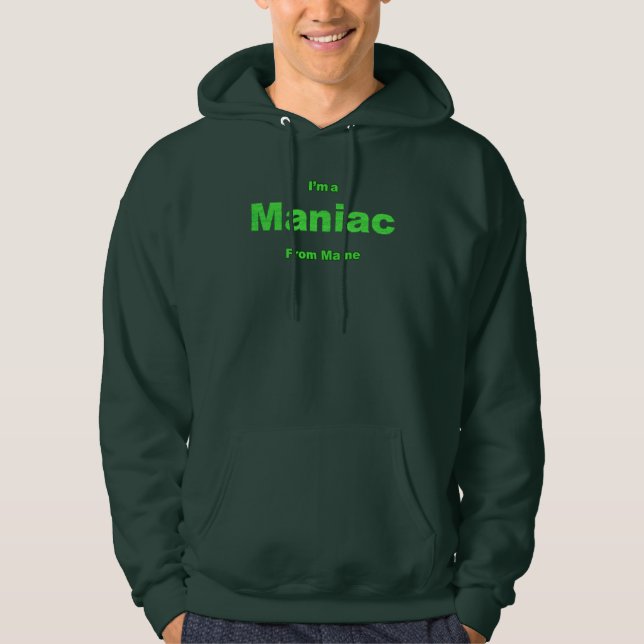 Maniac from Maine Hoodie (Front)