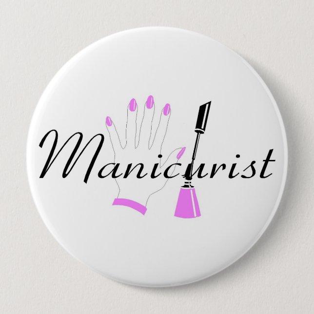 Manicurist 4 Inch Round Button (Front)