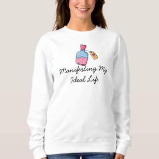 Manifester Mon Sweatshirt Idéal