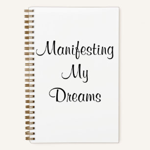 Manifesting My Dreams  Notebook