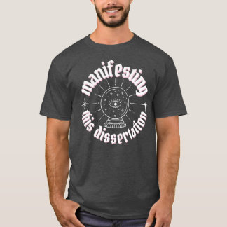 manifesting this dissertation white letters 2 T-Shirt