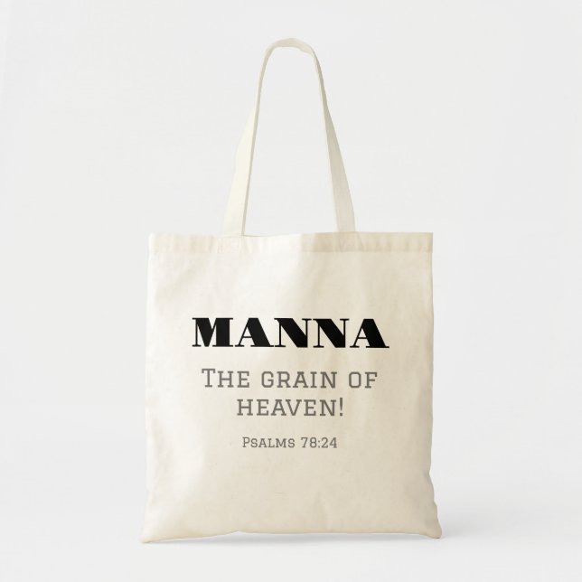 Manna the grain of heaven! Psalms 78:24 Tote Bag (Front)