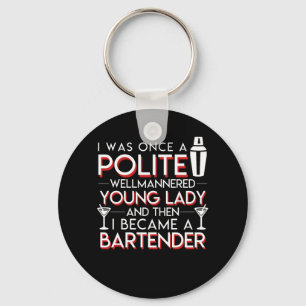 Mannered Young Became Bartender Women Keychain