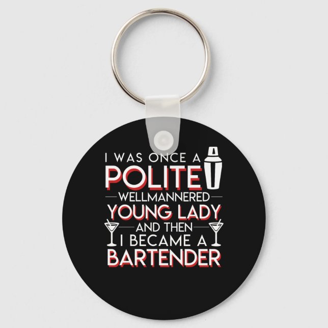 Mannered Young Became Bartender Women Keychain (Front)