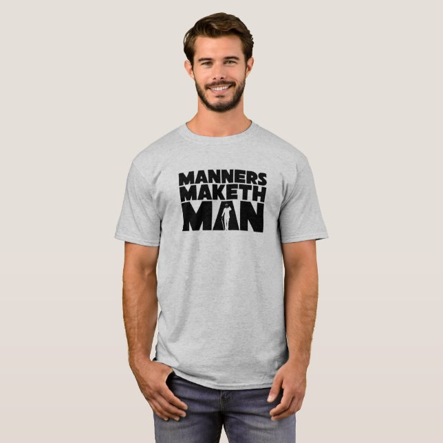 Manners Maketh Man T-Shirt (Front Full)