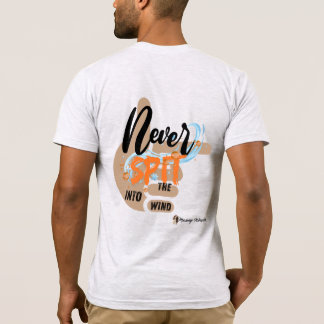 "Manny Wisdom" Never Spit Into The Wind Funny T-Shirt