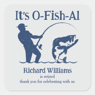 Man's It's Ofishal Fisherman Retirement Party Square Sticker